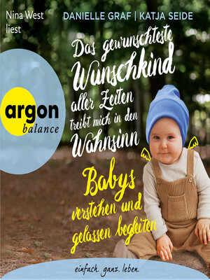 cover image of Das gewünschteste Wunschkind aller Zeiten treibt mich in den Wahnsinn--Babys verstehen und gelassen begleiten (Ungekürzte Lesung)